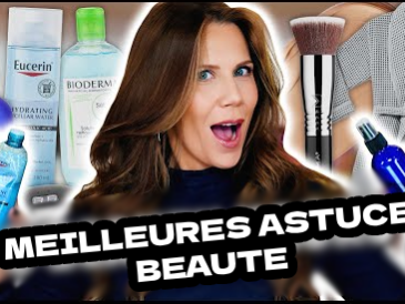 Les 5 meilleures astuces beauté qui changent la vie...